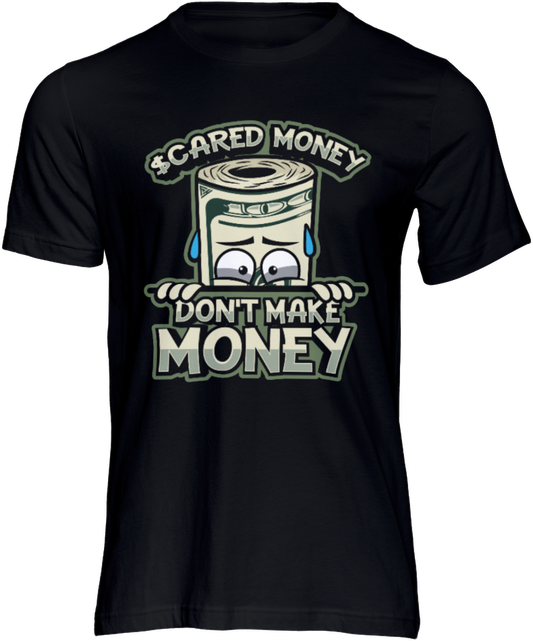 Scared Money Dont Make Money