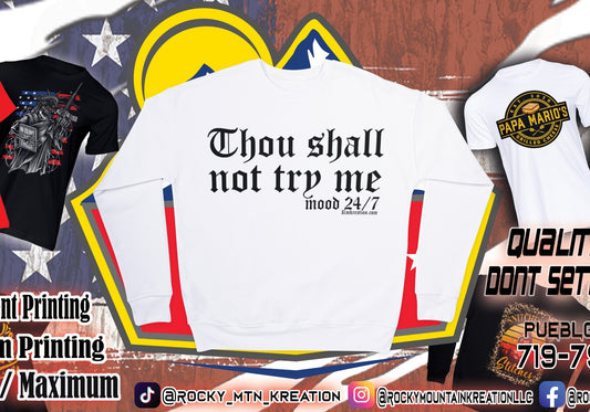 Thou Shall Not Try Me Sweatshirt RMK